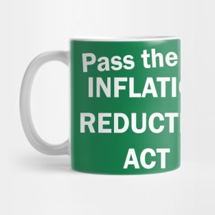 Pass The Inflation Reduction Act Mug